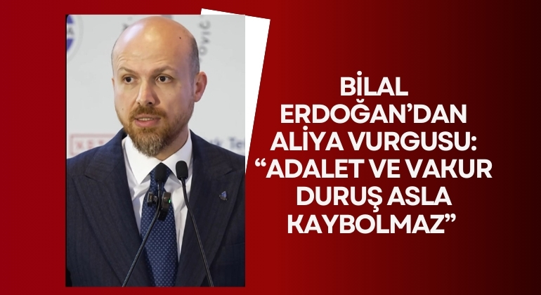 Bilal Erdoğan’dan Aliya Vurgusu: “Adalet ve Vakur Duruş Asla Kaybolmaz” Bilal Erdoğan’dan Aliya Vurgusu: “Adalet ve Vakur Duruş Asla Kaybolmaz”