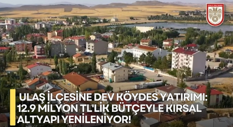 Ulaş İlçesine Dev KÖYDES Yatırımı: 12.9 Milyon TL’lik Bütçeyle Kırsal Altyapı Yenileniyor!