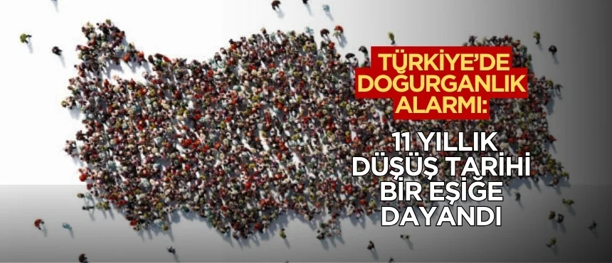 Türkiye’de Doğurganlık Alarmı: 11 Yıllık Düşüş Tarihi Bir Eşiğe Dayandı