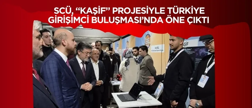 SCÜ, “Kaşif” Projesiyle Türkiye Girişimci Buluşması’nda Öne Çıktı