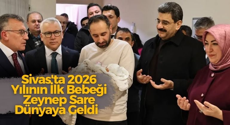 Sivas’ta 2026 Yılının İlk Bebeği Zeynep Sare Dünyaya Geldi
