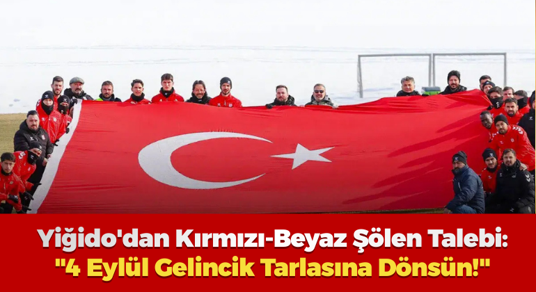 Yiğido’dan Kırmızı-Beyaz Şölen Talebi: “4 Eylül Gelincik Tarlasına Dönsün!”