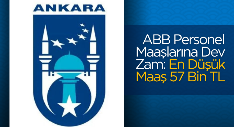 ABB Personel Maaşlarına Dev Zam: En Düşük Maaş 57 Bin TL