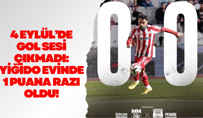4 Eylül’de Gol Sesi Çıkmadı: Yiğido Evinde 1 Puana Razı Oldu!