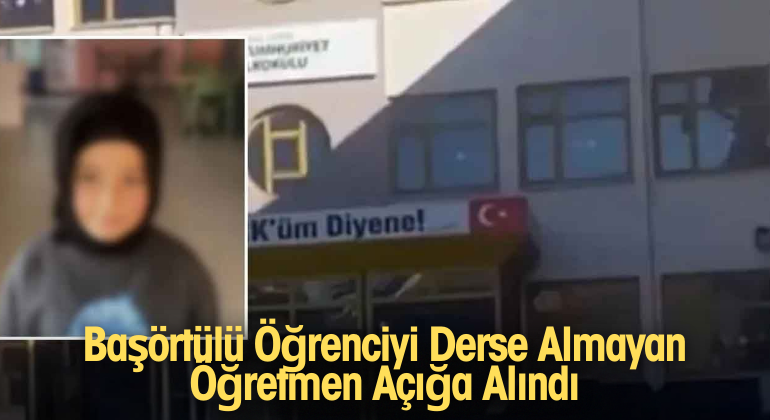Başörtülü Öğrenciyi Derse Almayan Öğretmen Açığa Alındı