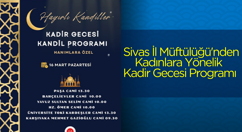Sivas İl Müftülüğü’nden Kadınlara Yönelik Kadir Gecesi Programı