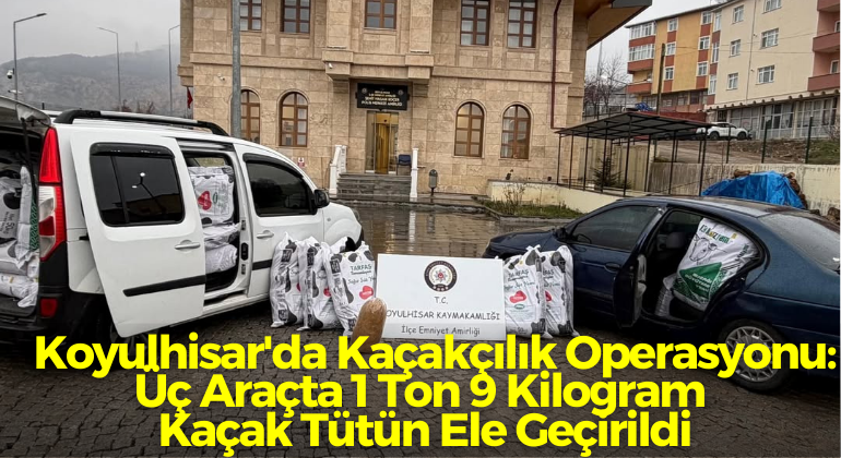 Koyulhisar’da Kaçakçılık Operasyonu: Üç Araçta 1 Ton 9 Kilogram Kaçak Tütün Ele Geçirildi