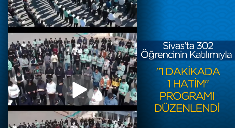 Sivas’ta 302 Öğrencinin Katılımıyla “1 Dakikada 1 Hatim” Programı Düzenlendi