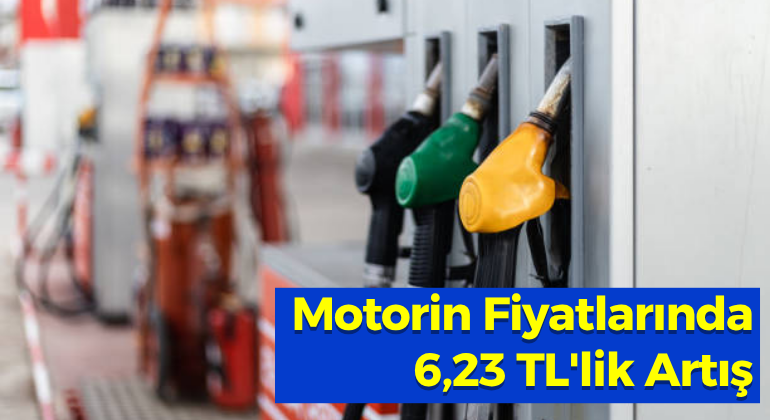 Motorin Fiyatlarında 6,23 TL’lik Artış