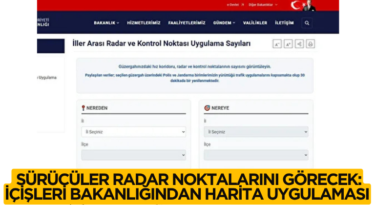 Sürücüler Radar Noktalarını Görecek: İçişleri Bakanlığından Harita Uygulaması