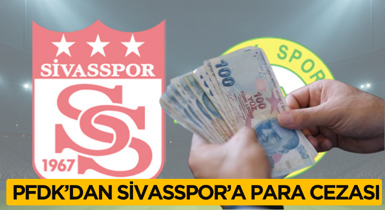 PFDK’dan Sivasspor’a Para Cezası