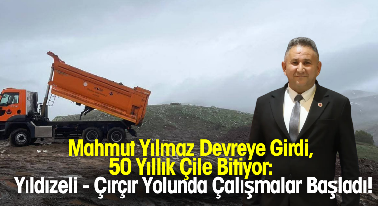 Mahmut Yılmaz Devreye Girdi,  50 Yıllık Çile Bitiyor:  Yıldızeli – Çırçır Yolunda Çalışmalar Başladı!