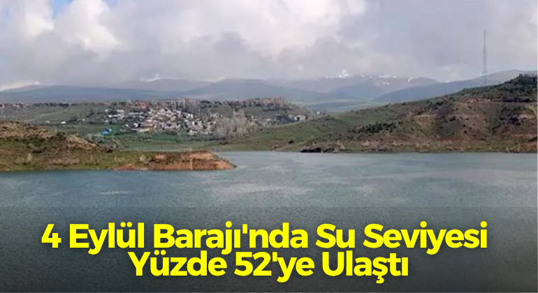 4 Eylül Barajı’nda Su Seviyesi Yüzde 52’ye Ulaştı