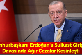 Cumhurbaşkanı Erdoğan'a Suikast Girişimi Davasında Ağır Cezalar Kesinleşti 770X420 Haber Manşet şablonu770 x 420 piksel) - 2026-08-01T154525.597