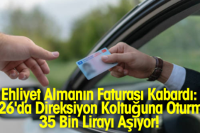 Ehliyet Almanın Faturası Kabardı: 2026'da Direksiyon Koltuğuna Oturmak 35 Bin Lirayı Aşıyor! 770X420 Haber Manşet şablonu770 x 420 piksel) - 2026-08-25T152424.876