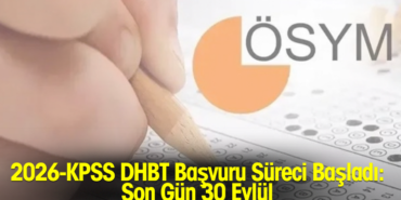2026-KPSS DHBT Başvuru Süreci Başladı: Son Gün 30 Eylül 770X420 Haber Manşet şablonu770 x 420 piksel) - 2026-09-22T165512.871